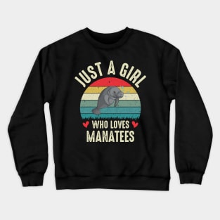 Just A Girl Who Loves Manatees Cute Manatee Lover Funny For Girls Gifts For School Crewneck Sweatshirt